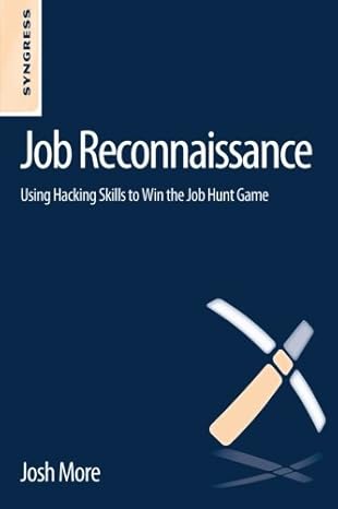 job reconnaissance using hacking skills to win the job hunt game 1st edition josh more 0124166016,