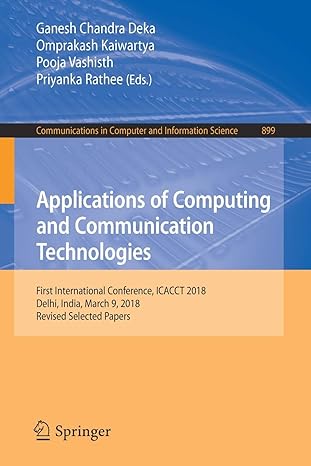 applications of computing and communication technologies first international conference icacct 2018 delhi