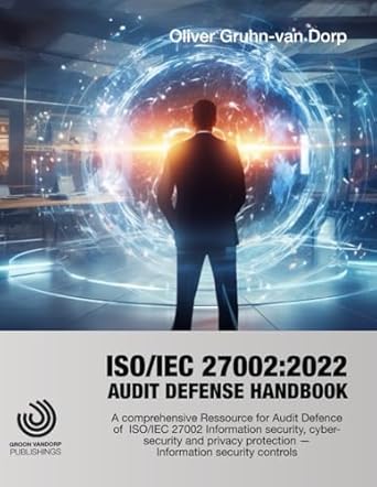 iso/iec 27002 2022 audit defense handbook a comprehensive ressource for audit defense of iso/iec 27002