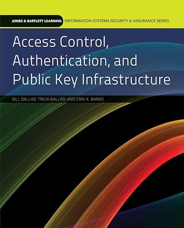 access control authentication and public key infrastructure 1st edition bill ballad, tricia ballad, erin