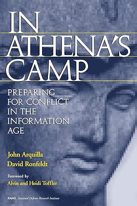 in athena s camp preparing for conflict in the information age 1st edition john arquilla, david ronfeldt