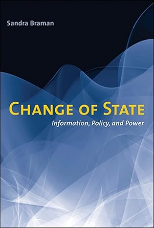 change of state information policy and power 1st edition sandra braman 0262513242, 978-0262513241