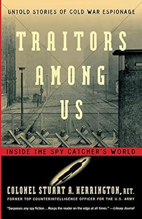 traitors among us inside the spy catcher s world 1st edition stuart a. herrington 0156011174, 978-0156011174