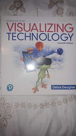 visualizing technology introductory 7th edition debra geoghan 0134816439, 978-0134816432