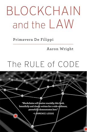 blockchain and the law the rule of code 1st edition primavera de filippi, aaron wright 0674241592,