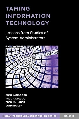 taming information technology lessons from studies of system administrators 1st edition eser kandogan ,paul