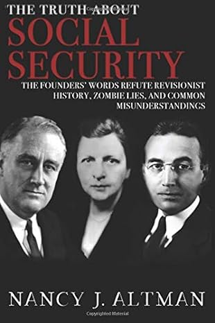 the truth about social security the founders words refute revisionist history zombie lies and common