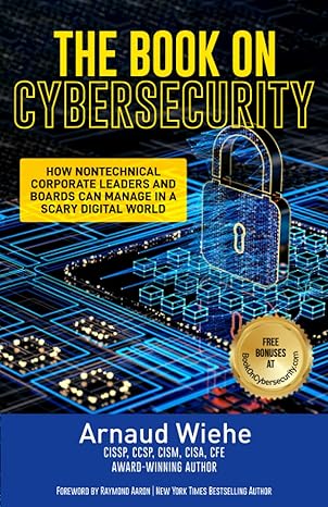 the book on cybersecurity how nontechnical corporate leaders and boards can manage in a scary digital world