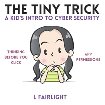 the tiny trick a kid s intro to cyber security 1st edition l fairlight 047360860x, 978-0473608606