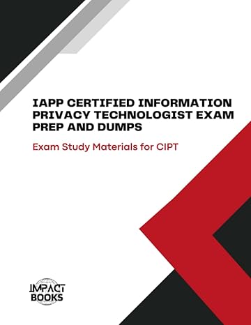 iapp certified information privacy technologist exam prep and dumps exam study materials for cipt 1st edition