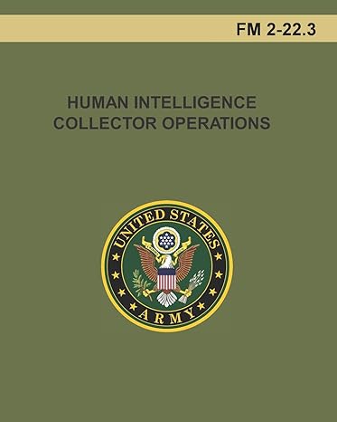 human intelligence collector operations fm 2 22 3 1st edition us army 1677020253, 978-1677020256