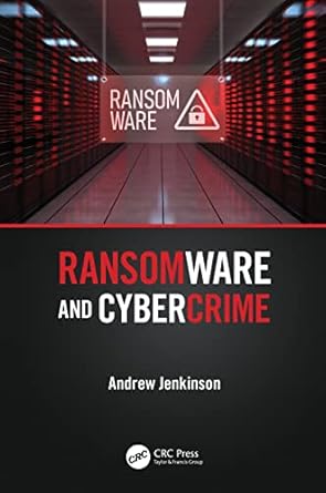 ransomware and cybercrime 1st edition andrew jenkinson 1032235500, 978-1032235509