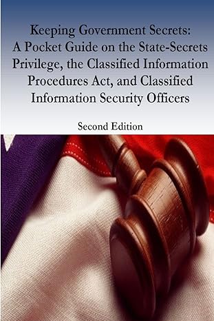 keeping government secrets a pocket guide on the state secrets privilege the classified information