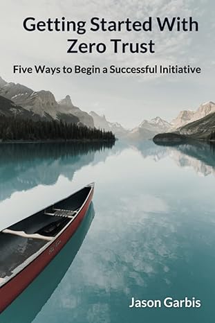 getting started with zero trust five ways to begin a successful initiative 1st edition jason garbis b0c1hvpd2p