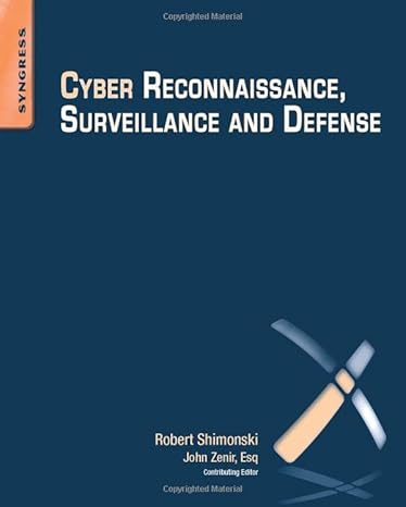 cyber reconnaissance surveillance and defense 1st edition robert shimonski 0128013087, 978-0128013083