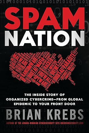 spam nation the inside story of organized cybercrime from global epidemic to your front door 1st edition