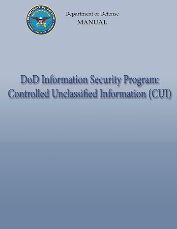 dod information security program controlled unclassified information 1st edition department of defense