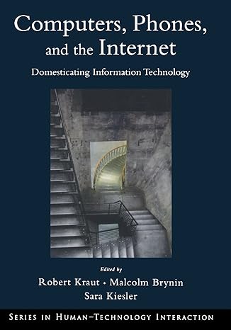 computers phones and the internet domesticating information technology 1st edition robert kraut ,malcolm