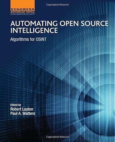 automating open source intelligence algorithms for osint 1st edition robert layton, paul a watters