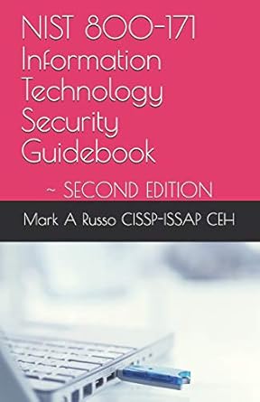 nist 800 171 information technology security guidebook 1st edition mark a russo cissp-issap ceh 1793324522,