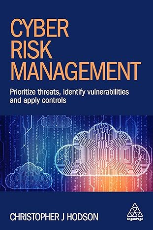 cyber risk management prioritize threats identify vulnerabilities and apply controls 1st edition christopher