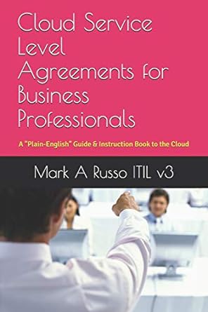 cloud service level agreements for business professionals a plain english guide and instruction book to the