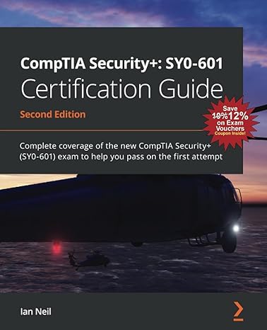 comptia security+ sy0 601 certification guide complete coverage of the new comptia security+ exam to help you