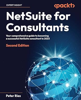 netsuite for consultants your comprehensive guide to becoming a successful netsuite consultant in 2023 2nd