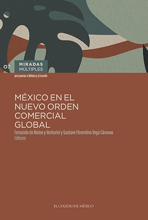 mexico en el nuevo orden comercial y global 1st edition fernando de mateo y venturini ,gustavo vega canovas