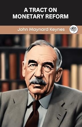 a tract on monetary reform 1st edition john maynard keynes ,original thinkers institute b0cmk48smw