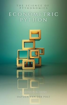 econometric python harnessing data science for economic analysis the science of pythonomics in 2024 4th