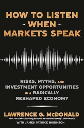 how to listen when markets speak risks myths and investment opportunities in a radically reshaped economy 1st