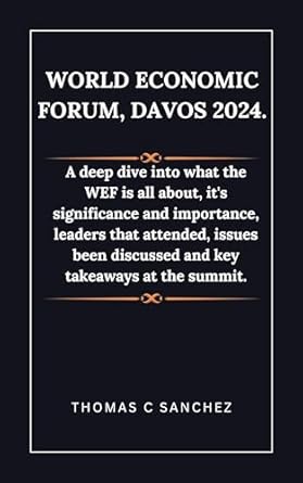 world economic forum davos 2024 a deep dive into what the wef is all about its significance and importance