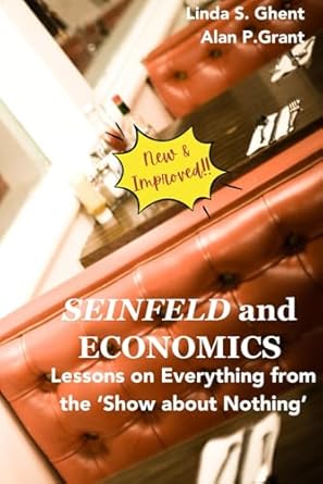 seinfeld and economics lessons on everything from the show about nothing 1st edition linda s ghent ,alan p