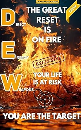 direct energy weapon the great reset is on fire your life is at risk you are the target dew decoded 1st