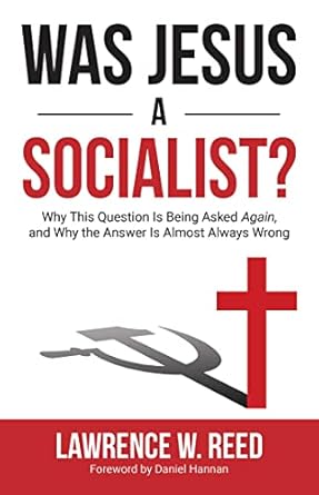 was jesus a socialist why this question is being asked again and why the answer is almost always wrong 1st