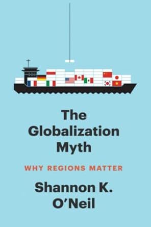 the globalization myth why regions matter paperback edition anbella naby b0c47r3n29, 979-8393657239