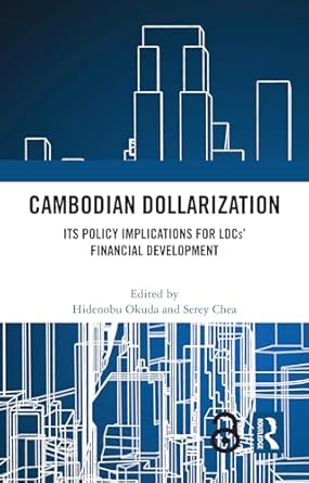 cambodian dollarization its policy implications for ldcs financial development 1st edition hidenobu okuda