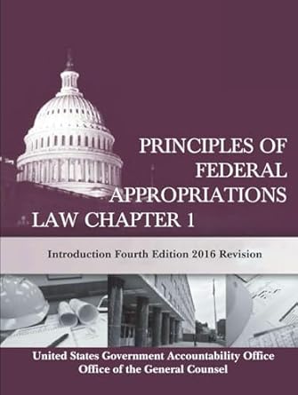 principles of federal appropriations law chapter 1 introduction   2016 revision 4th edition united states