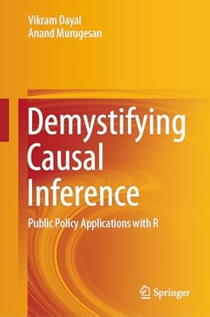 demystifying causal inference public policy applications with r 1st edition vikram dayal ,anand murugesan