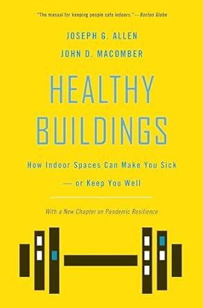 healthy buildings 1st edition joseph g allen ,john d macomber b0cns3h8hs