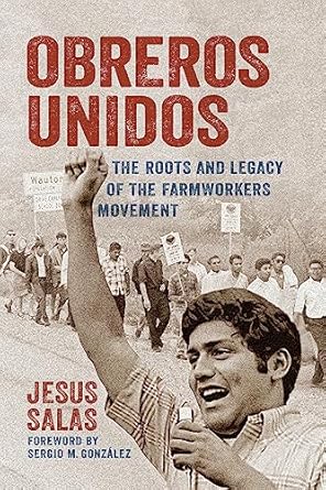 obreros unidos the roots and legacy of the farmworkers movement 1st edition jesus salas ,sergio gonzalez