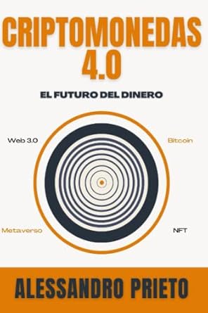 criptomonedas 4 0 una guia completa para sacar partido de la web 3 0 bitcoin metaversos nft y otros recursos