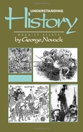 understanding history marxist essays 1st edition george novack b0cjv7l69w