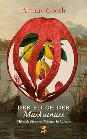 der fluch der muskatnuss 1st edition amitav ghosh ,sigrid ruschmeier b00mi3ascc, b0clkpq6fr