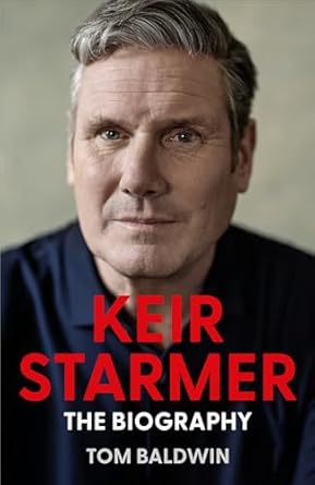 keir starmer the biography 1st edition tom baldwin 0008661022, 978-0008661021