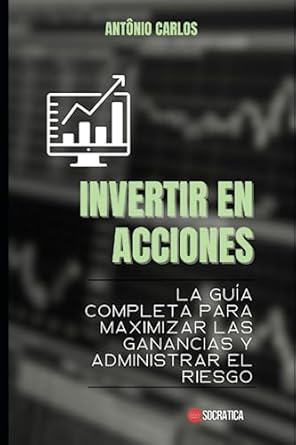 invertir en acciones la guia completa para maximizar las ganancias y administrar el riesgo 1st edition