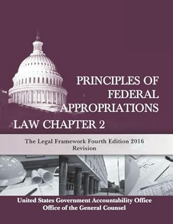 principles of federal appropriations law chapter 2 the legal framework   2016 revision 4th edition united