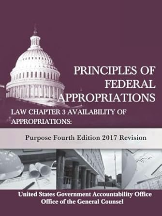 principles of federal appropriations law chapter 3 availability of appropriations purpose   2017 revision 4th