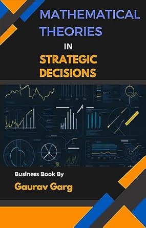 mathematical theories in strategic decisions 1st edition gaurav garg b0bwz27xcf, b0ch7836lt